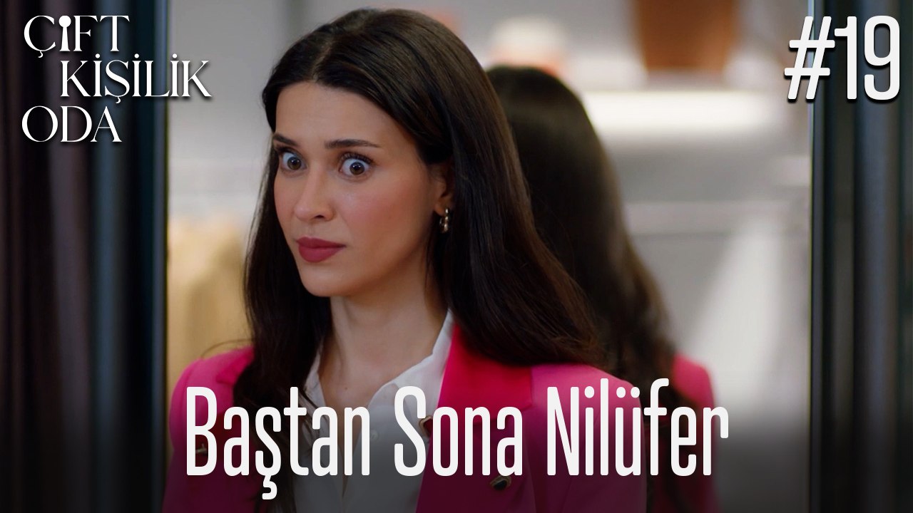 Baştan Sona Nilüfer #19