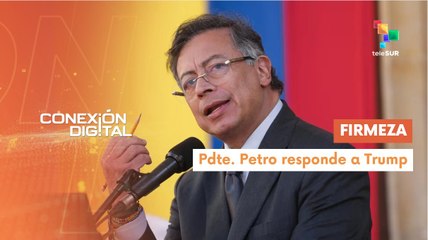 Conexión Digital 24-10 Pdte. Petro calificó amenazas de Trump