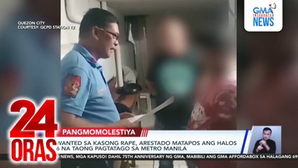 Wanted sa kasong rape, arestado matapos ang halos 6 na taong pagtatago sa Metro Manila | 24 Oras