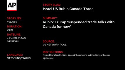 Rubio: Trump 'suspended trade talks with Canada for now'