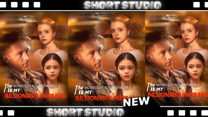 [TOP MOVIE] The Homeless Fishmonger Is My Billionaire Husband #shortmax #Shortstudio