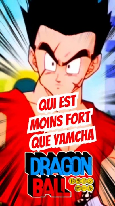 Cite des personnages qui sont moins fort que Yamcha dans DRAGON BALL
