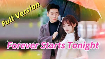 FOREVER STARTS TONIGHT - FULL MOVIES ENGLISH SUB