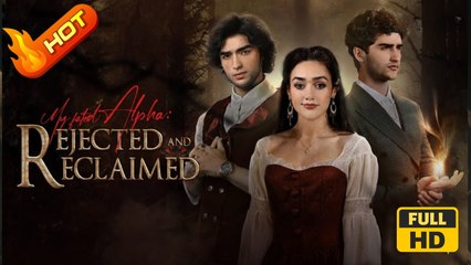 My Fated Alpha Rejected & Reclaimed | Full Movie HD - SweetRomance Love Mia Cara KinsellaNicholas GarabedianIsabel Powell Drama ShortFilms