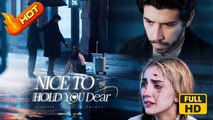 Nice to Hold You Dear 18 and 30 | Full Movie HD - SweetRomance Love ShortDrama Films Hot