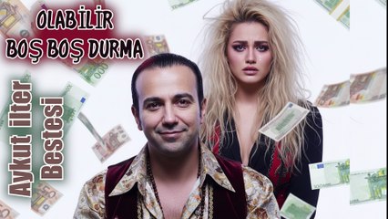 Olabilir - Boş Boş Durma - Aykut ilter Bestesi