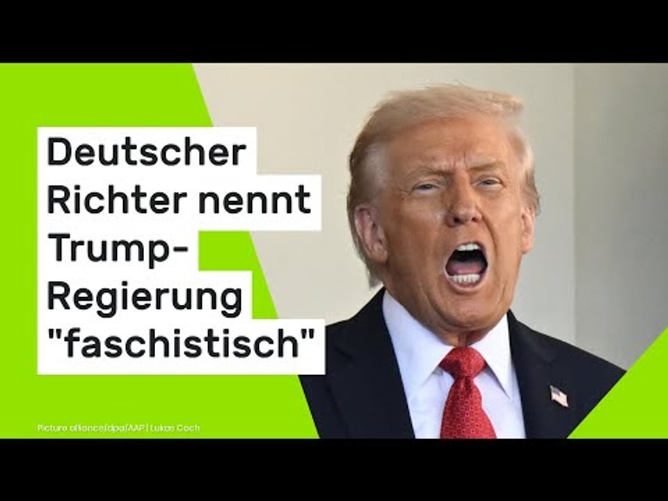 Donald Trump: Deutscher Richter nennt Trump-Regierung 'faschistisch' - US-Botschaft reagiert scharf