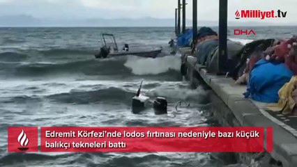 Balıkesir'de fırtına nedeniyle küçük balıkçı tekneleri battı