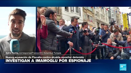 Informe desde Estambul: el exalcalde Imamoglu enfrenta investigación por espionaje