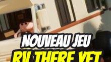 Nouveau jeu, RV There Yet !