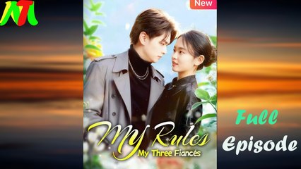 My Rules My Three Fiancés Full