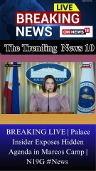 BREAKING LIVE | Palace Insider Exposes Hidden Agenda in Marcos Camp | N19G #News