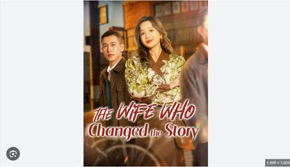 The Wife Who Changed The Story Chinese Drama - English Sub