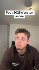 2025 c’est mon année les mecs