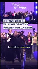 Milei vows ‘Argentina will change for good’ as protesters rally against him