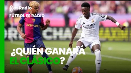 Fútbol es Radio: ¿Quién ganará el Clásico?