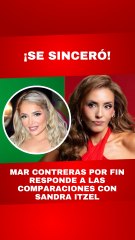 Mar Contreras responde a las comparaciones con Sandra Itzel en La Granja VIP