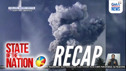 State of the Nation: (RECAP) Kanlaon eruption; Disgrasya sa kalsada; Absuwelto sa graft