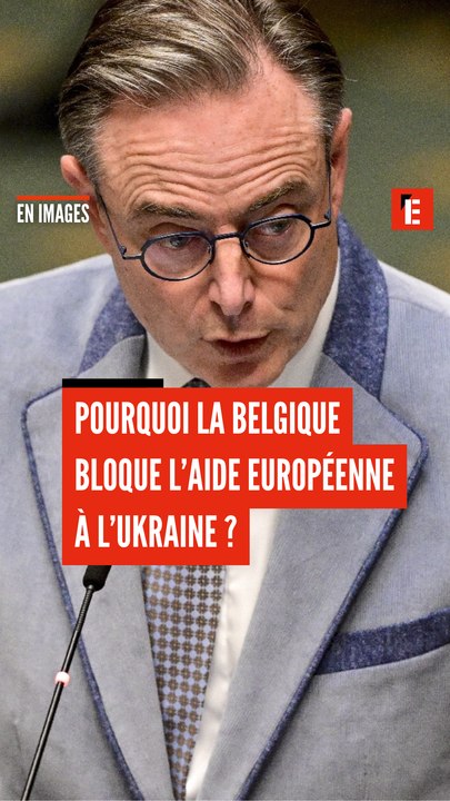 Pourquoi la Belgique bloque l'aide européenne à l'Ukraine ?