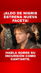 Aldo de Nigris sorprende con su nueva faceta como cantante