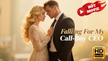 Falling For My Call-Boy CEO | Full Movie HD -  Drama ShortFilms Hot