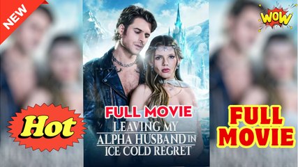 Leaving My Alpha Husband in Ice Cold Regret - Video Dailymotion