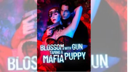 Blossom with Gun Taming a Mafia Puppy #FullMovie