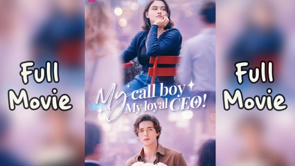 My Call Boy My Loyal CEO Full