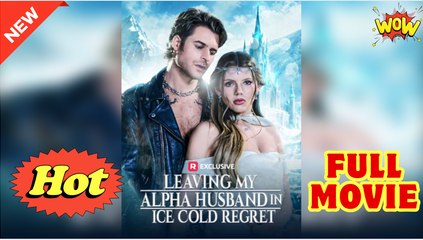 Leaving My Alpha Husband in Ice Cold Regret - Video Dailymotion