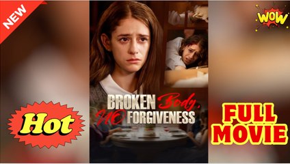 Broken Body, No Forgiveness Full Movie