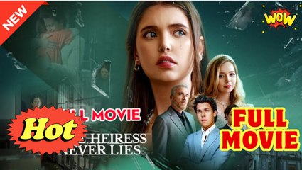 True Heiress Never Lies Full Movie
