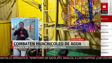 Operativo contra 'huachicoleo' de agua en Edomex detecta 200 puntos ilegales