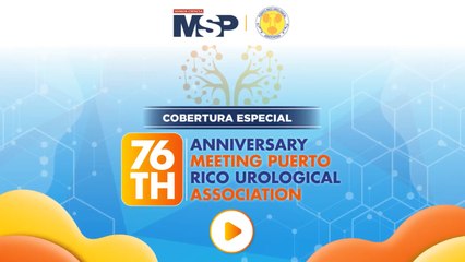 76th Anniversary meeting Puerto Rico urological association