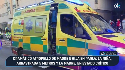 Dramático atropello de madre e hija en Parla: la niña, arrastrada 5 metros y la madre, en estado crítico