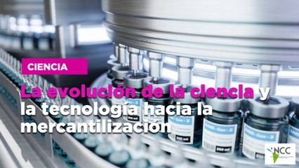 La evolución de la ciencia y la tecnología hacia la mercantilización