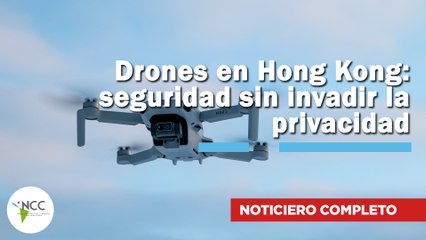 Drones en Hong Kong: seguridad sin invadir la privacidad | 806 | 27 octubre - 02 noviembre 2025