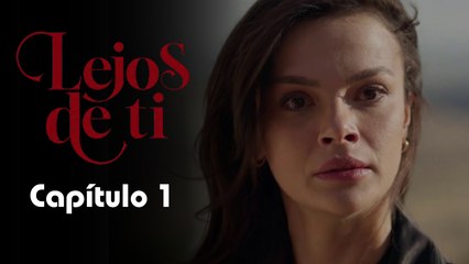 LEJOS DE TI | CAPÍTULO 1 COMPLETO