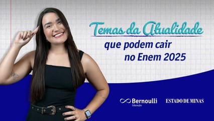 Temas da atualidade que podem cair no Enem 2025