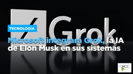 Microsoft integrará Grok, la IA de Elon Musk en sus sistemas