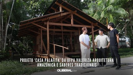 Projeto ‘Casa Palafita’ da UFPA valoriza arquitetura amazônica e saberes tradicionais