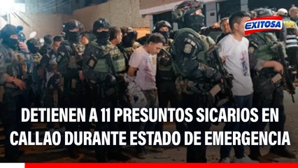 Estado de emergencia permitió operativo en Callao que dio con la captura de 11 presuntos sicarios