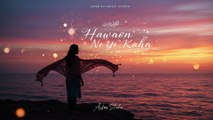 Hawaon Ne Ye Kaha - Asfar Ali Music Studio - Romantic Cinematic Song 2025