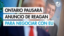 Ontario pausará anuncio anti-aranceles de Ronald Reagan para reanudar negociaciones con EU
