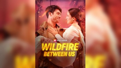 Wildfire Between Us