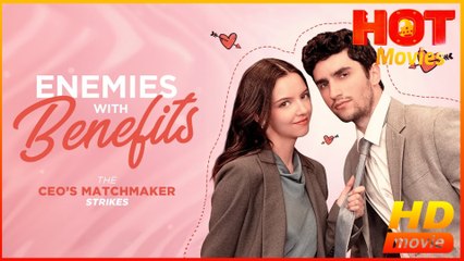 Enemies With Benefits The Ceo’S Matchmaker Strike Hd - Best Drama Shortfilms Hot Romance Love
