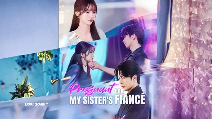 Pregnant For My Sister's Fiancé Stardusttv