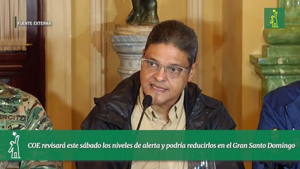 COE revisará este sábado los niveles de alerta y podría reducirlos en el Gran Santo Domingo