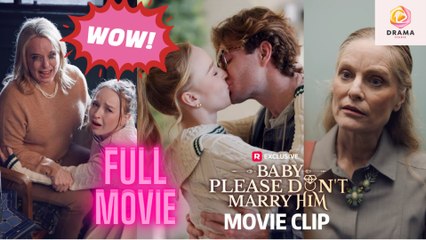 [New] Baby Please Don’t Marry Him #realshort - Full Movie  Drama Hub