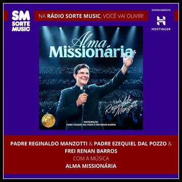 PADRE REGINALDO MANZOTTI PART. PADRE EZEQUIEL DAL POZZO E FREI RENAN BARROS - ALMA MISSIONÁRIA