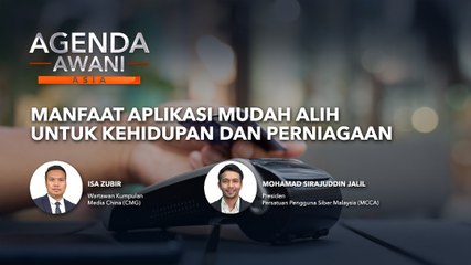 Agenda AWANI Asia: Manfaat aplikasi mudah alih untuk kehidupan dan perniagaan